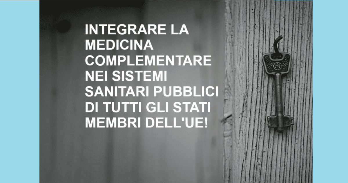 Integrare subito la Medicina Complementare e Alternativa (CAM) nei sistemi di salute pubblica di tutti gli Stati dell'UE!